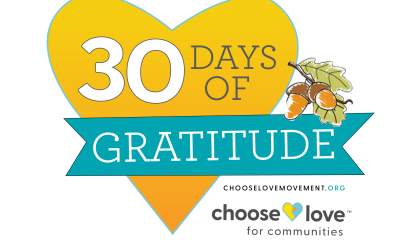 Choose Love Movement’s ‘30 Days of Gratitude’ in November