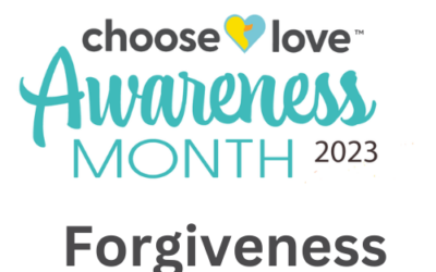 Choose Love Awareness Month – Forgiveness
